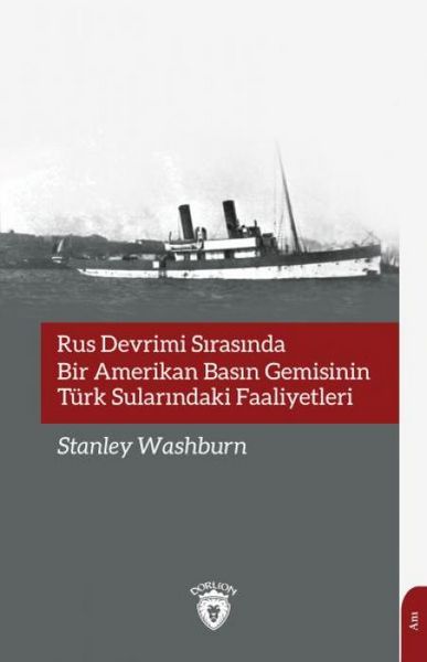 Produktbild: Rus Devrimi Sirasinda Bir Amerikan Basin Gemisinin T&uuml;rk Sularindaki Faaliyetleri