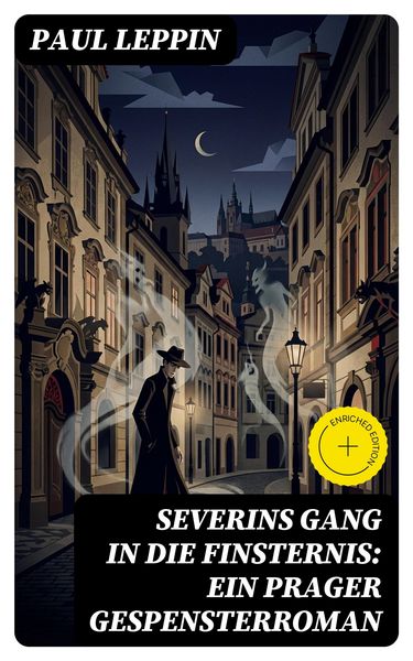 Produktbild: Severins Gang in die Finsternis: Ein Prager Gespensterroman