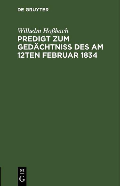 Produktbild: Predigt zum Ged&auml;chtni&szlig; des am 12ten Februar 1834