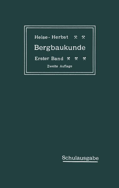Produktbild: Lehrbuch der Bergbaukunde mit besonderer Ber&uuml;cksichtigung des Steinkohlenbergbaues