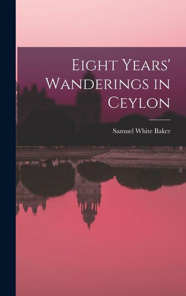 Produktbild: Eight Years' Wanderings in Ceylon