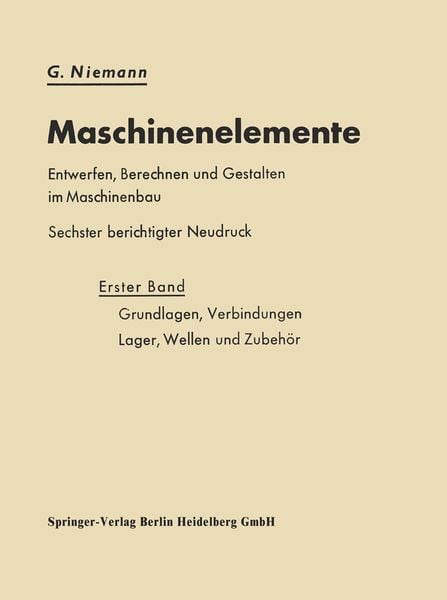 Produktbild: Maschinenelemente Entwerfen, Berechnen und Gestalten im Maschinenbau