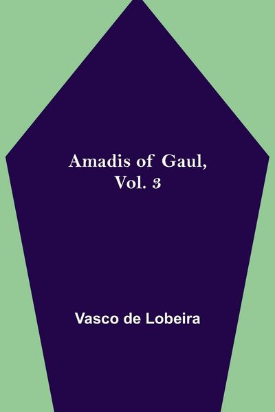 Produktbild: Amadis of Gaul, Vol. 3