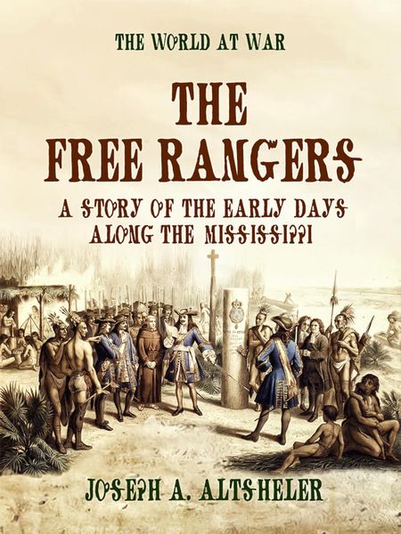 Produktbild: The Free Rangers A Story of the Early Days Along the Mississippi