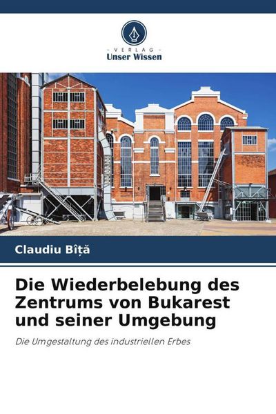 Produktbild: Die Wiederbelebung des Zentrums von Bukarest und seiner Umgebung