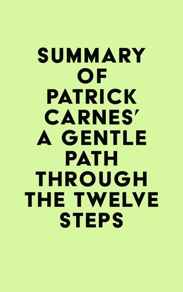 Produktbild: Summary of Patrick Carnes's A Gentle Path through the Twelve Steps