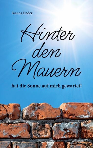 Produktbild: Hinter den Mauern ... hat die Sonne auf mich gewartet!