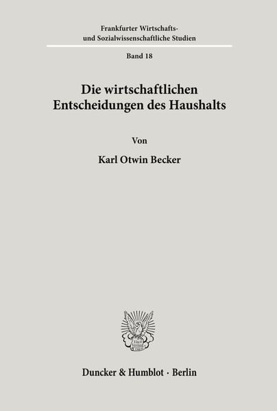Die wirtschaftlichen Entscheidungen des Haushalts., Taschenbuch von Karl Otwin Becker, Duncker & Humblot, 9783428000753