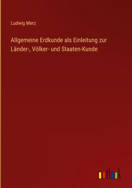 Produktbild: Allgemeine Erdkunde als Einleitung zur L&auml;nder-, V&ouml;lker- und Staaten-Kunde