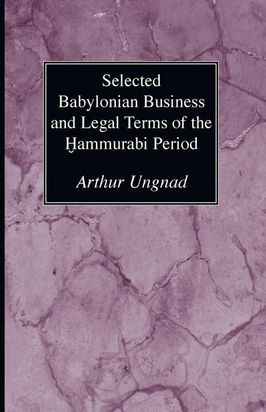 Produktbild: Selected Babylonian Business and Legal Terms of the Hammurabi Period