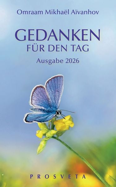 Gedanken für den Tag, Taschenbuch von Omraam Mikhael Omraam, Prosveta Deutschland, 978-3-89515-526-0