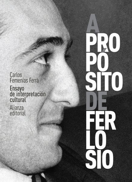 Produktbild: A prop&oacute;sito de Ferlosio. Ensayo de interpretaci&oacute;n cultural