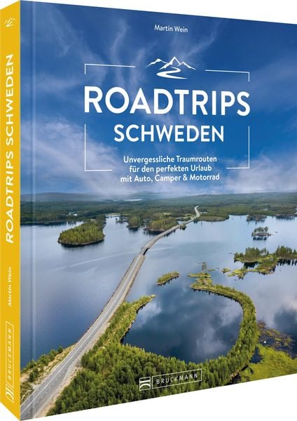 Roadtrips Schweden, Taschenbuch von Martin Wein, Bruckmann, 978-3-7343-3183-1