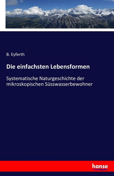 Die einfachsten Lebensformen, Taschenbuch von B. Eyferth, Hansebooks, 9783742891020