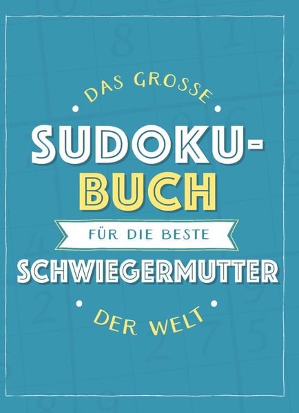 Das große Sudoku-Buch für die beste Schwiegermutter der Welt, Taschenbuch von , Naumann & Göbel, 9783625214052
