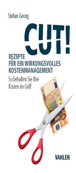 Produktbild: Cut! Rezepte f&uuml;r ein wirkungsvolles Kostenmanagement