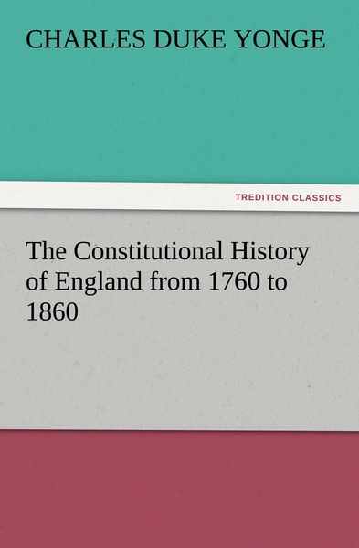 Produktbild: The Constitutional History of England from 1760 to 1860