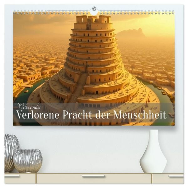 Produktbild: Weltwunder - Verlorene Pracht der Menschheit (hochwertiger Premium Wandkalender 2026 DIN A2 quer), Kunstdruck in Hochglanz