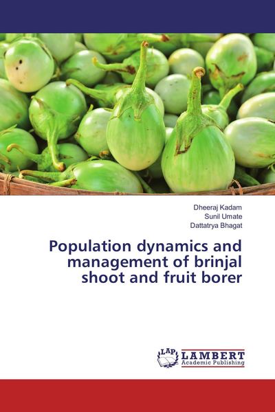 Produktbild: Population dynamics and management of brinjal shoot and fruit borer