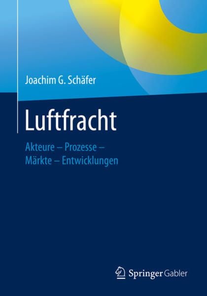 Luftfracht, Taschenbuch von Joachim G. Schäfer, Springer Fachmedien Wiesbaden GmbH, 9783658151911