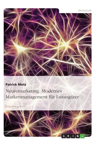 Produktbild: Modernes Markenmanagement f&uuml;r Luxusg&uuml;ter aus Sicht des Neuromarketings
