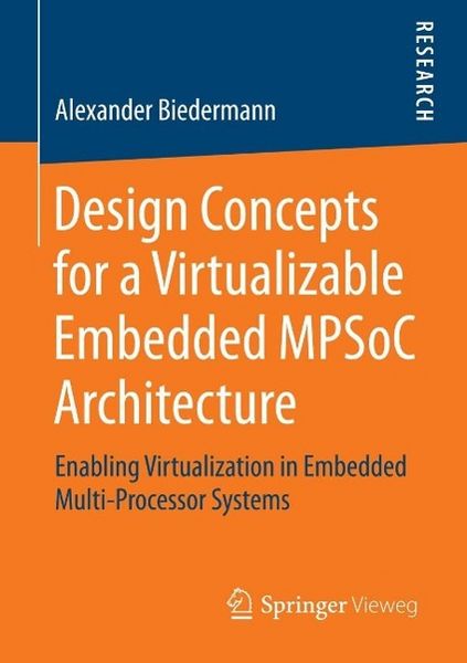 Produktbild: Design Concepts for a Virtualizable Embedded MPSoC Architecture