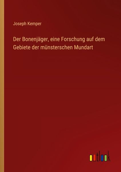 Produktbild: Der Bonenj&auml;ger, eine Forschung auf dem Gebiete der m&uuml;nsterschen Mundart