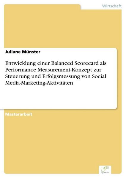 Produktbild: Entwicklung einer Balanced Scorecard als Performance Measurement-Konzept zur Steuerung und Erfolgsmessung von Social Media-Marketing-Aktivit&auml;ten