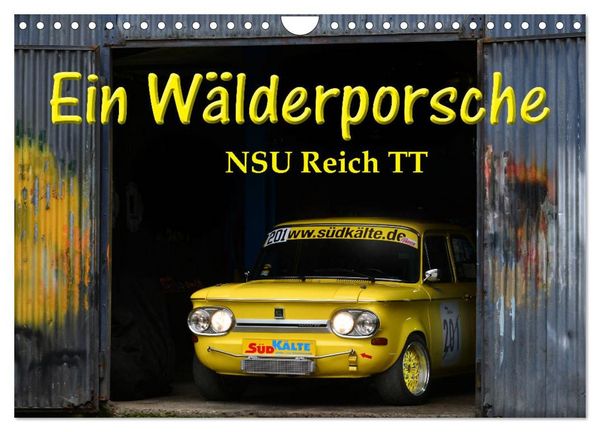 Produktbild: Ein W&auml;lderporsche - NSU Reich TT (Wandkalender 2027 DIN A4 quer), CALVENDO Monatskalender