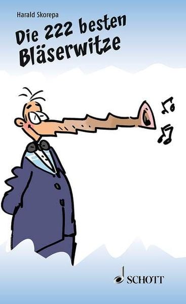 Die 222 besten Bläserwitze, Taschenbuch von Peter Butschkow , Harald Skorepa, Schott Music, 9783795705299