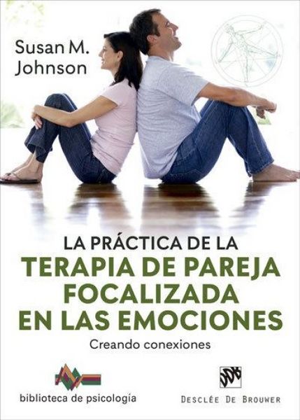 Produktbild: La pr&aacute;ctica de la terapia de pareja focalizada en las emociones : creando conexiones