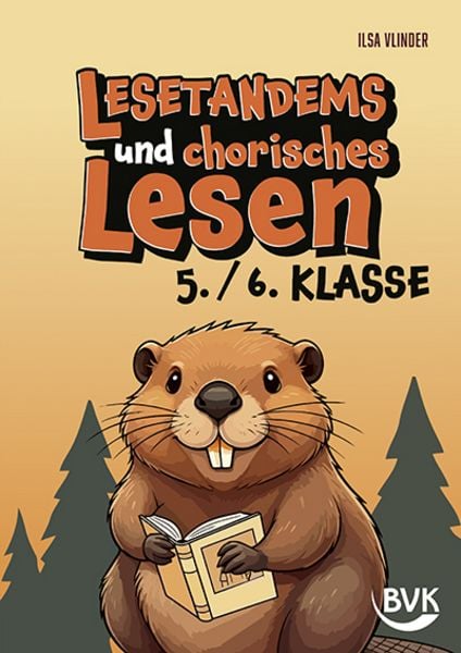 Lesetandems und chorisches Lesen - 5./6. Klasse, Geheftet von Ilsa Vlinder, BVK Buch Verlag Kempen GmbH, 978-3-96520-487-4