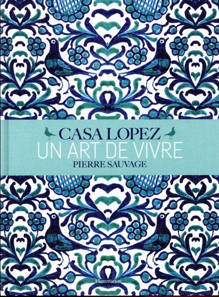 Produktbild: Casa Lopez : un art de vivre