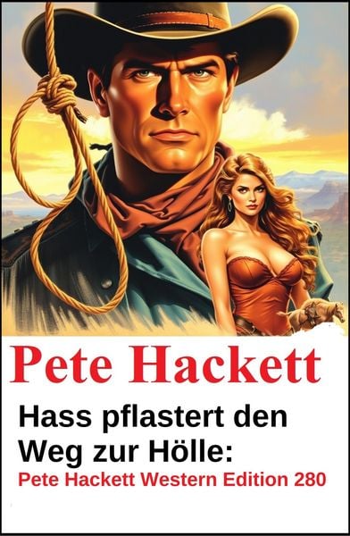 Produktbild: Hass pflastert den Weg zur H&ouml;lle: Pete Hackett Western Edition 280