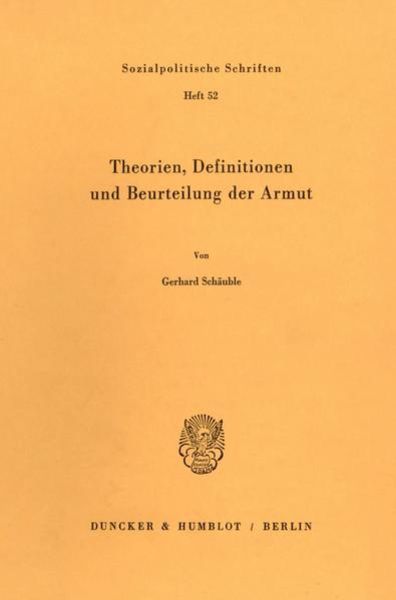 Theorien, Definitionen und Beurteilung der Armut., Taschenbuch von Gerhard Schäuble, Duncker & Humblot, 9783428056347