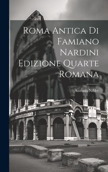 Produktbild: Roma Antica di Famiano Nardini Edizione Quarte Romana