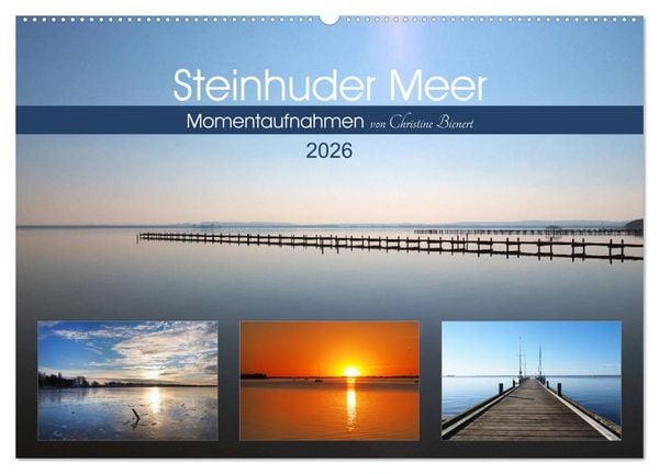 Steinhuder Meer, Momentaufnahmen von Christine Bienert (Wandkalender 2026 DIN A2 quer), CALVENDO Monatskalender