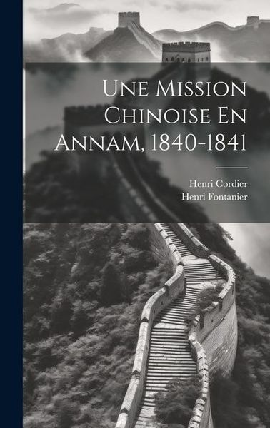Produktbild: Une Mission Chinoise En Annam, 1840-1841