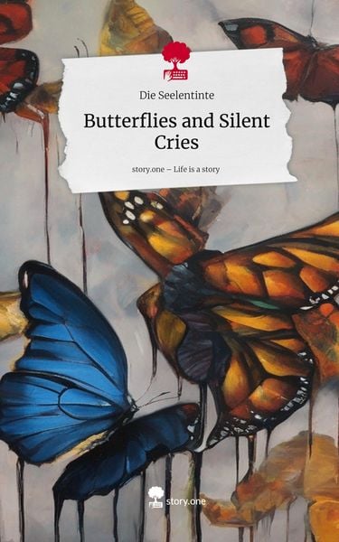 Produktbild: Butterflies and Silent Cries. Life is a Story - story.one