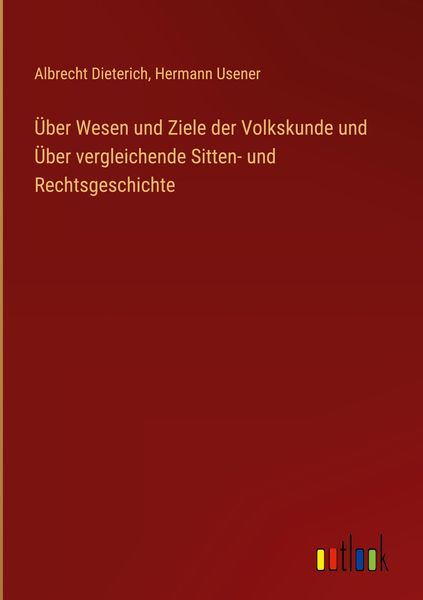 Produktbild: &Uuml;ber Wesen und Ziele der Volkskunde und &Uuml;ber vergleichende Sitten- und Rechtsgeschichte