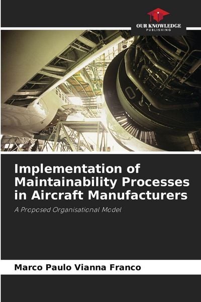 Produktbild: Implementation of Maintainability Processes in Aircraft Manufacturers