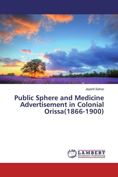 Produktbild: Public Sphere and Medicine Advertisement in Colonial Orissa(1866-1900)
