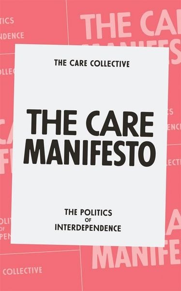 Produktbild: The Care Manifesto: The Politics of Interdependence