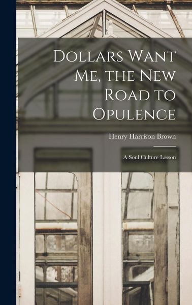 Produktbild: Dollars Want Me, the new Road to Opulence: A Soul Culture Lesson