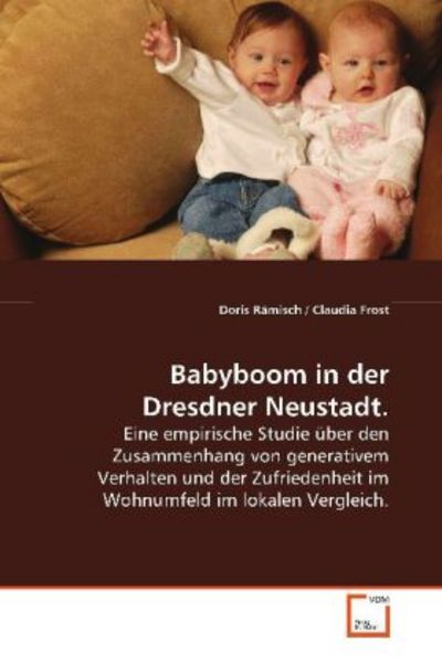 Rämisch, D: Babyboom in der Dresdner Neustadt., Taschenbuch von Doris Rämisch, VDM, 9783836485364
