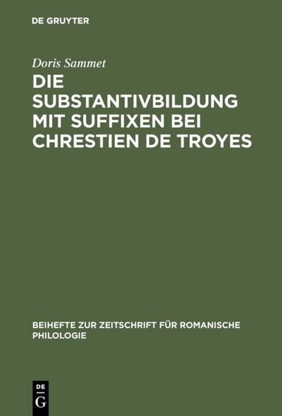 Produktbild: Die Substantivbildung mit Suffixen bei Chrestien de Troyes