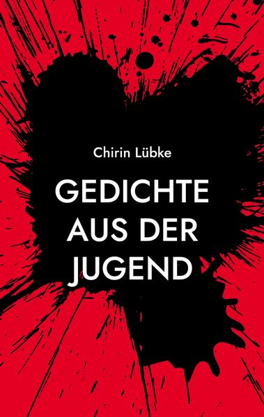 Gedichte aus der Jugend, Taschenbuch von Chirin Lübke, BoD – Books on Demand, 9783754338995