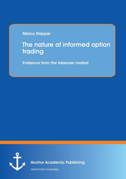 Produktbild: The nature of informed option trading: Evidence from the takeover market
