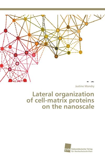 Produktbild: Lateral organization of cell-matrix proteins on the nanoscale