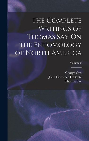 Produktbild: The Complete Writings of Thomas Say On the Entomology of North America; Volume 2